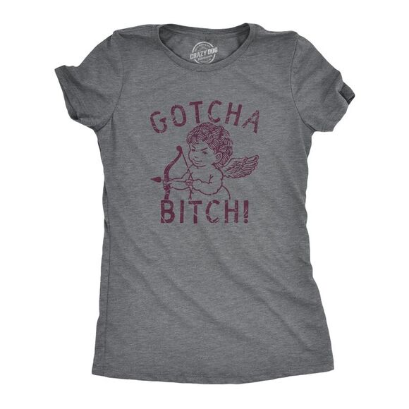 Womens Gotcha Bitch Cupid T Shirt Funny Valentines Day T shirt for Women - Picture 1 of 4